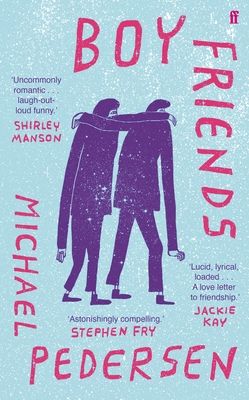 Boy Friends : 'Astonishingly compelling' STEPHEN FRY