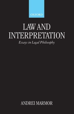 Law and Interpretation : Essays in Legal Philosophy