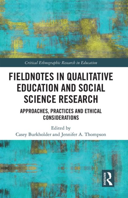 Forsidebilde av Fieldnotes in Qualitative Education and Social Science Research : Approaches, Practices, and Ethical Considerations