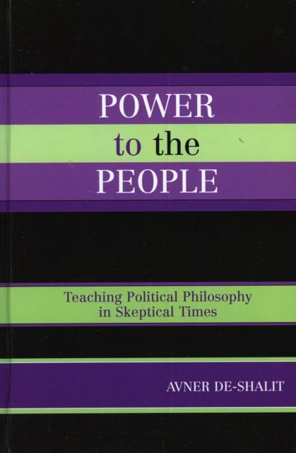Power to the People : Teaching Political Philosophy in Skeptical Times