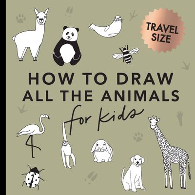 All the Animals: How to Draw Books for Kids with Dogs, Cats, Lions, Dolphins, and More (Summer Activity Book for Kids) (Mini)