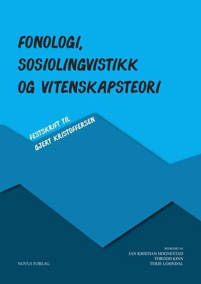 Fonologi, sosiolingvistikk og vitenskapsteori : festskrift til Gjert Kristoffersen