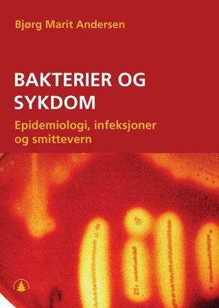 Bakterier og sykdom : epidemiologi, infeksjoner og smittevern