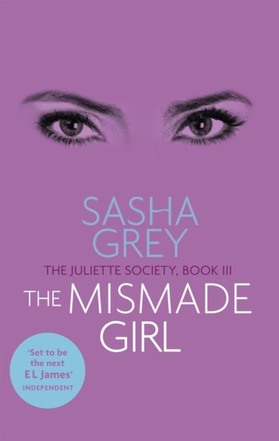 The Mismade Girl : The Juliette Society, Book III