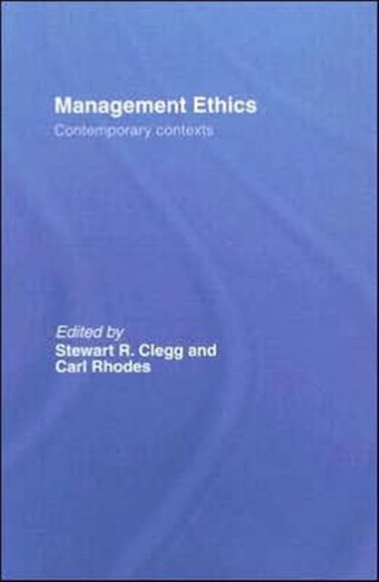 Management Ethics : Contemporary Contexts