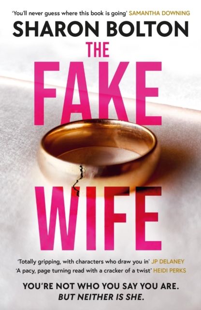 The Fake Wife : An absolutely gripping psychological thriller with jaw-dropping twists from the author of THE SPLIT