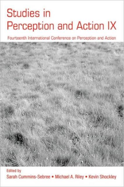 Studies in Perception and Action IX : Fourteenth International Conference on Perception and Action