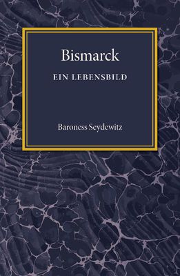 Bismarck : Ein Lebensbild