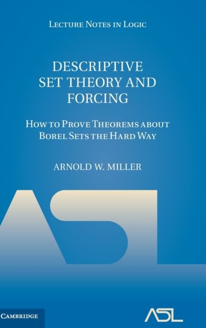 Descriptive Set Theory and Forcing : How to Prove Theorems about Borel Sets the Hard Way