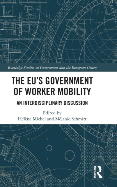 The EU's Government of Worker Mobility : An Interdisciplinary Discussion
