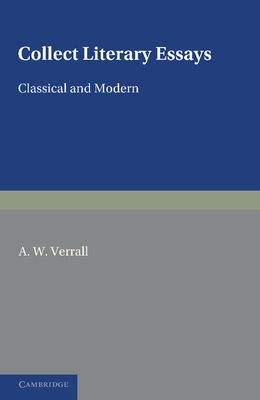 Collected Literary Essays : Classical and Modern