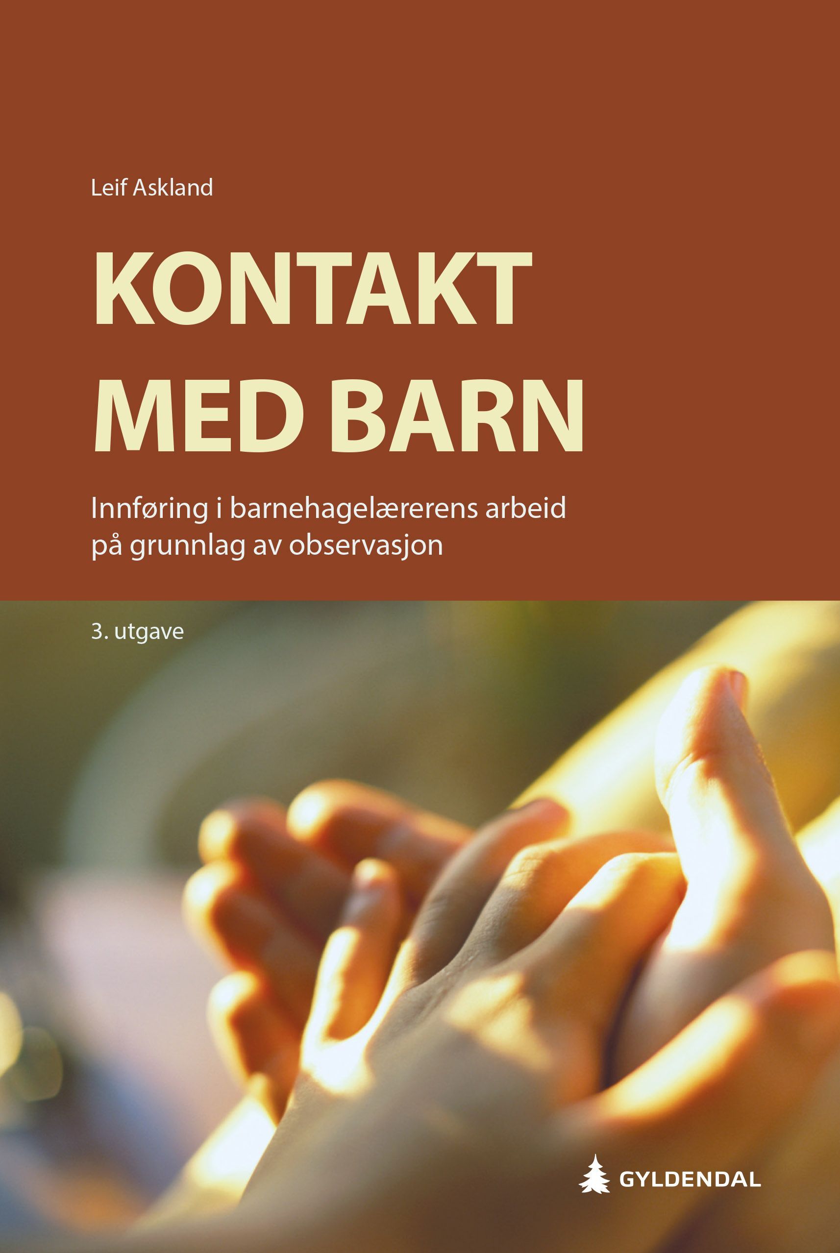 Kontakt med barn : innføring i barnehagelærerens arbeid på grunnlag av observasjon