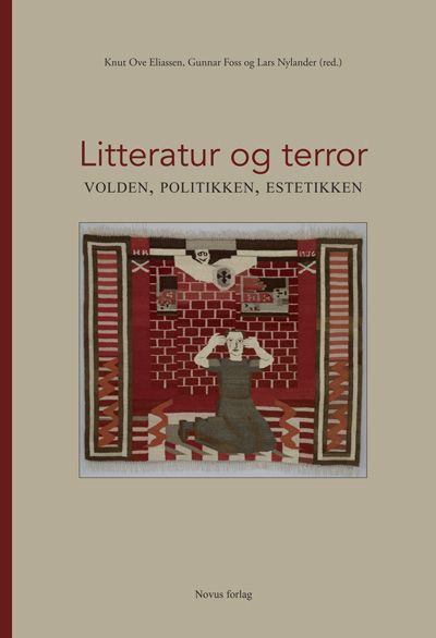 Litteratur og terror : volden, politikken, estetikken