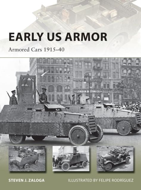 Early US Armor : Armored Cars 1915–40