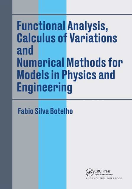 Forsidebilde av Functional Analysis, Calculus of Variations and Numerical Methods for Models in Physics and Engineering