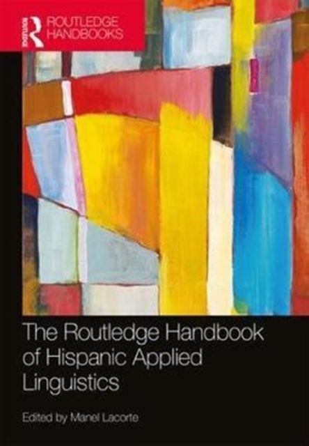 Forsidebilde av The Routledge Handbook of Hispanic Applied Linguistics
