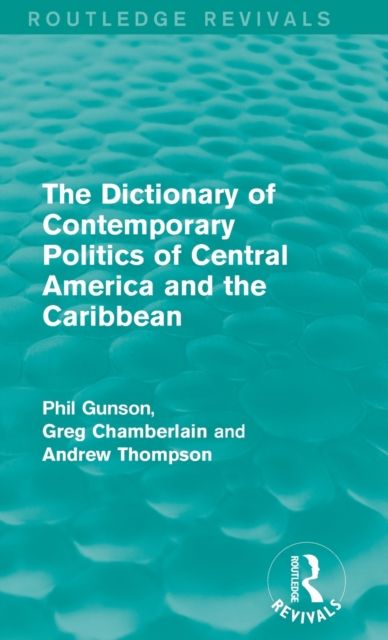 The Dictionary of Contemporary Politics of Central America and the Caribbean