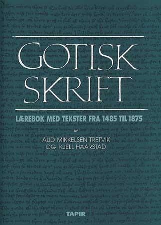 Gotisk skrift : lærebok med tekster fra 1485 til 1875