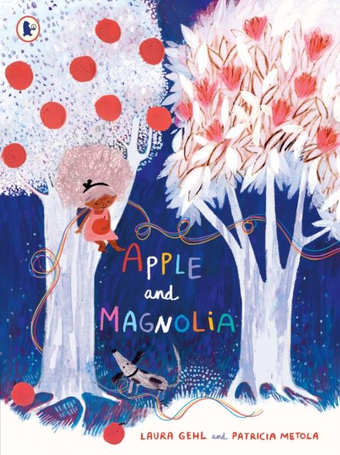 Apple and Magnolia : A story of a little girl's hope and the magic of nature, for ages 3-7