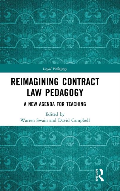Reimagining Contract Law Pedagogy : A New Agenda for Teaching