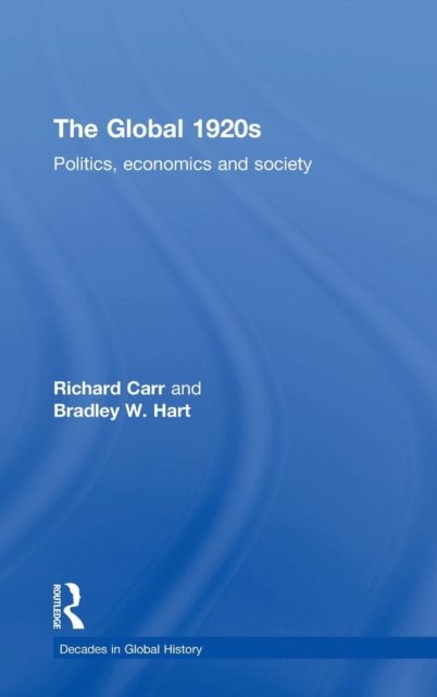 The Global 1920s : Politics, economics and society