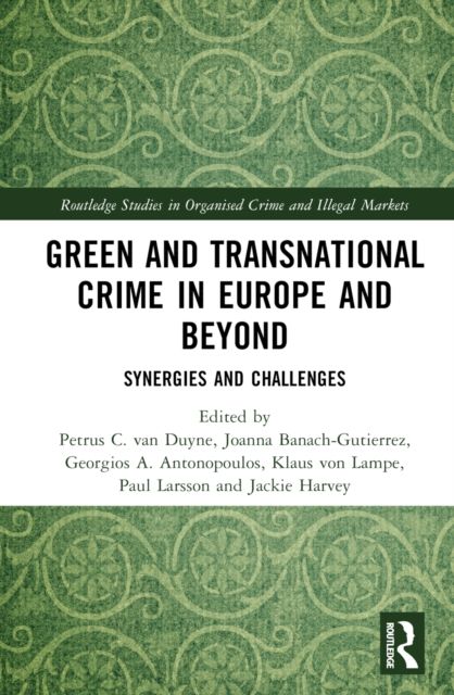 Green and Transnational Crime in Europe and Beyond : Synergies and Challenges