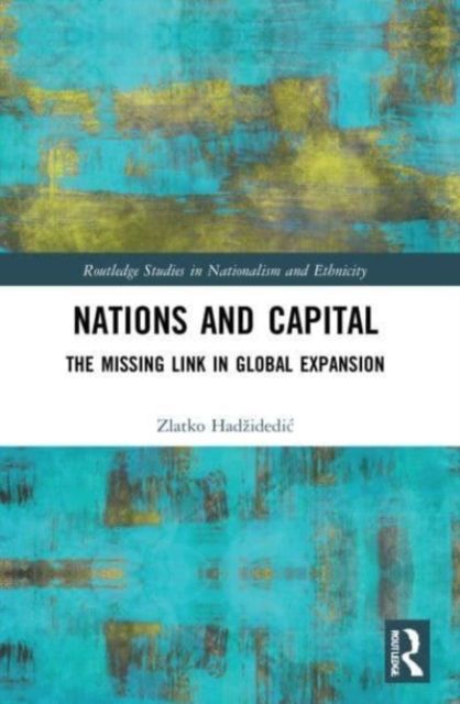 Nations and Capital : The Missing Link in Global Expansion
