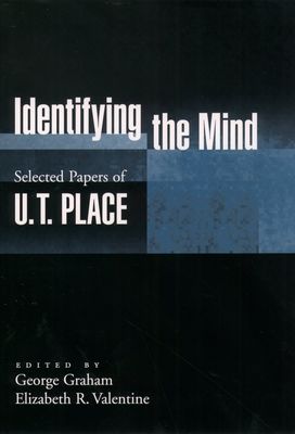 Identifying the Mind : Selected Papers of U.T. Place