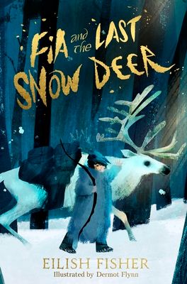 Fia and the last snow deer