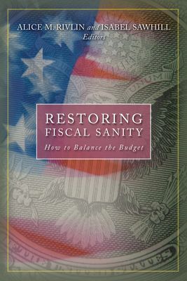 Restoring Fiscal Sanity : How to Balance the Budget