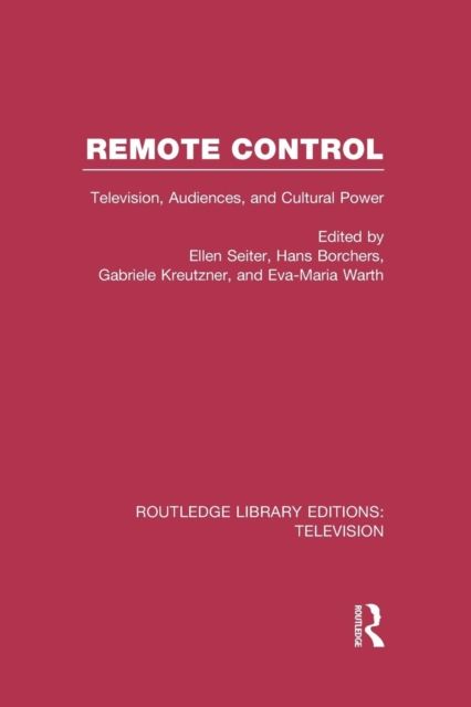 Remote Control : Television, Audiences, and Cultural Power