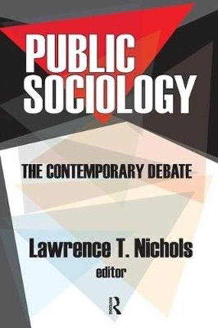 Public Sociology : The Contemporary Debate