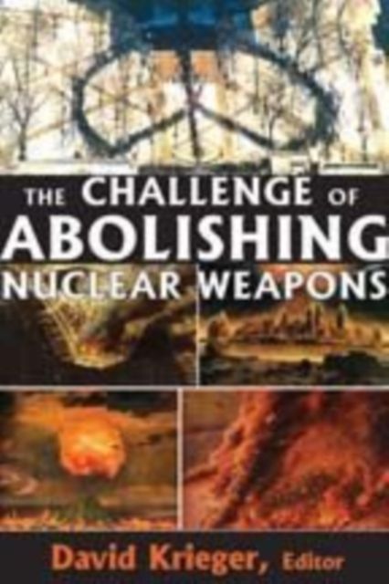 The Challenge of Abolishing Nuclear Weapons