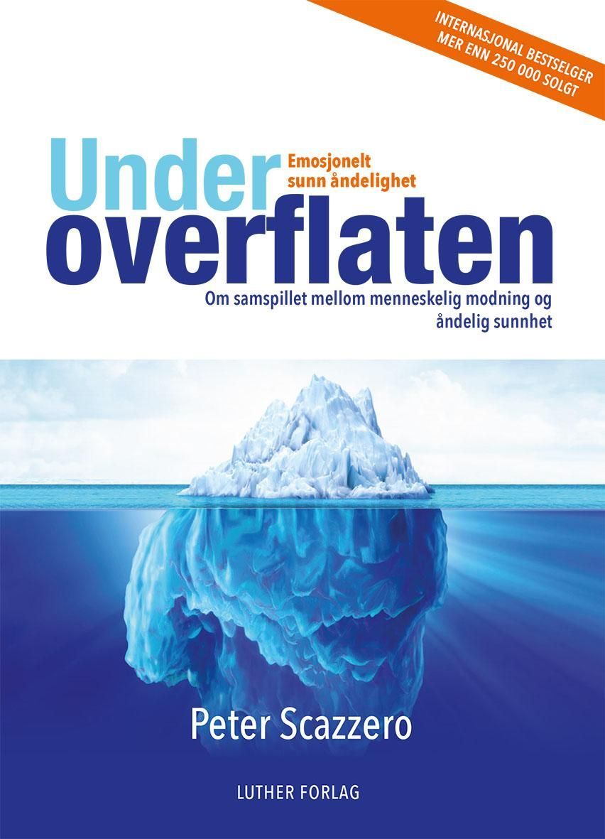 Under overflaten : om samspillet mellom menneskelig modning og åndelig sunnhet
