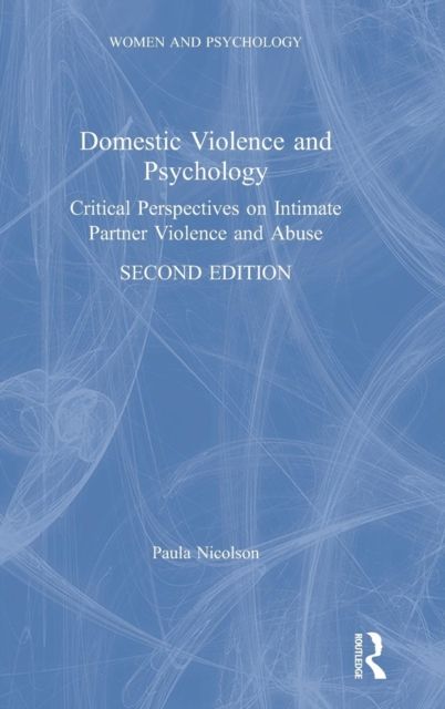 Domestic Violence and Psychology : Critical Perspectives on Intimate Partner Violence and Abuse