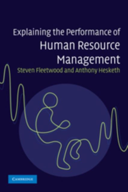 Explaining the Performance of Human Resource Management