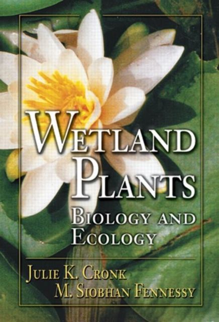 Wetland Plants : Biology and Ecology