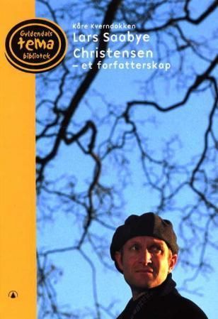 Forsidebilde av Lars Saabye Christensen : et forfatterskap