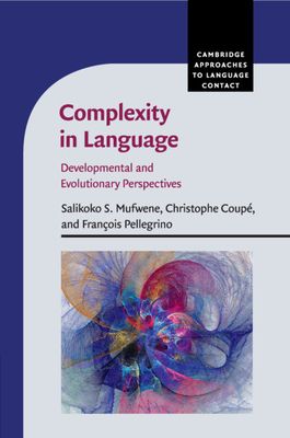 Complexity in Language : Developmental and Evolutionary Perspectives