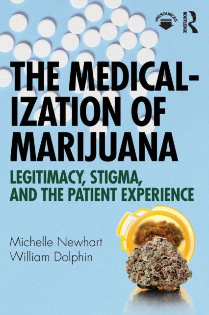 Forsidebilde av The Medicalization of Marijuana : Legitimacy, Stigma, and the Patient Experience