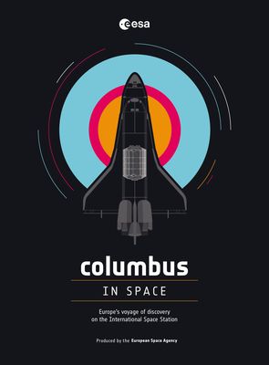 Columbus in Space : A Voyage of Discovery on the International Space Station