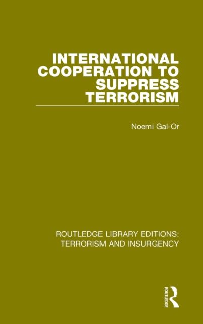 International Cooperation to Suppress Terrorism (RLE: Terrorism & Insurgency)