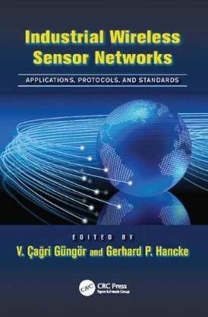 Industrial Wireless Sensor Networks : Applications, Protocols, and Standards