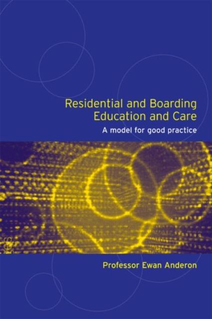 Residential and Boarding Education and Care for Young People : A Model for Good Management and Practice