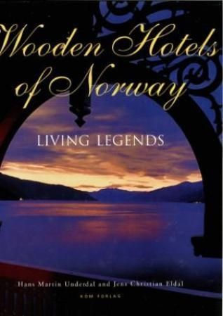 Wooden hotels of Norway : living legends