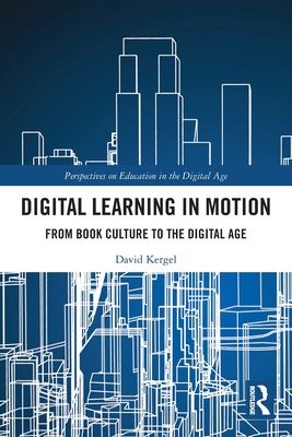Digital Learning in Motion : From Book Culture to the Digital Age