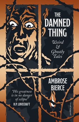 The Damned Thing : Weird and Ghostly Tales