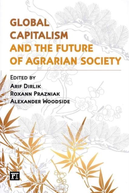 Global Capitalism and the Future of Agrarian Society