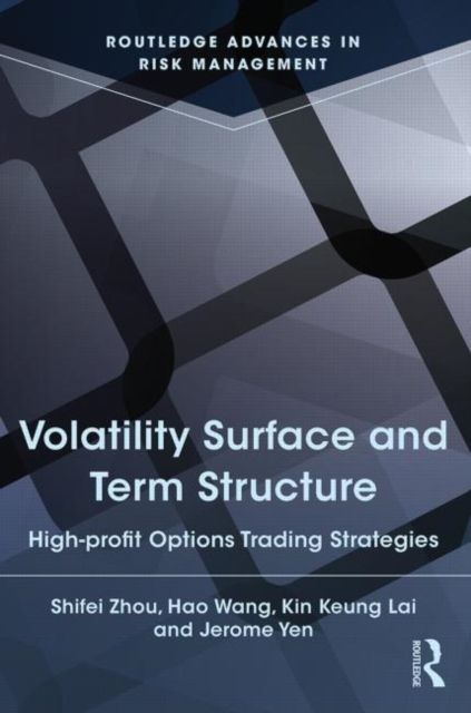 Volatility Surface and Term Structure : High-profit Options Trading Strategies