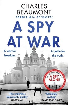 A Spy at War : An espionage thriller perfect for fans of Damascus Station and Slow Horses